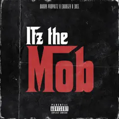 Itz the Mob (feat. Choosey & Juce) Song Lyrics
