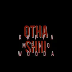 Otha Shiii (feat. KAPPA & WOODA) - Single by 2.4.MENO album reviews, ratings, credits