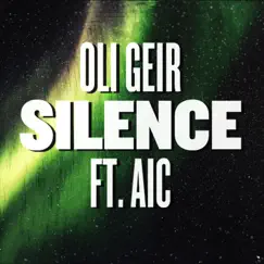 Silence (feat. Aic) [Remixes] - EP by Oli Geir album reviews, ratings, credits