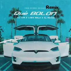 Que Bolon (feat. DJ Yom, Lobo Malo & El Menor) [Remix] Song Lyrics