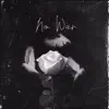 No War (feat. Neizvestno) - Single album lyrics, reviews, download