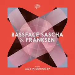 Jazz In Motion - EP by Bassface Sascha & Franksen album reviews, ratings, credits