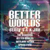 Better Worlds - EP album lyrics, reviews, download
