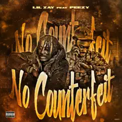 No Counterfeit (feat. Peezy) - Single by Lil Zay album reviews, ratings, credits