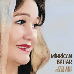Tatlı Dile Güler Yüze by Mihrican Bahar album reviews, ratings, credits