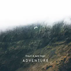 Adventure - Single by Emp.K & Igna Ikigai album reviews, ratings, credits