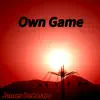 Own Game - Single album lyrics, reviews, download