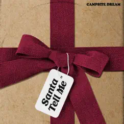 Santa Tell Me - Single by Campsite Dream album reviews, ratings, credits