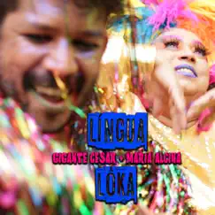 Língua Loka - Single by Gigante César & Maria Alcina album reviews, ratings, credits
