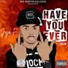 Have You Ever - Single album lyrics, reviews, download