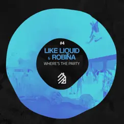 Where's the Party - Single by Like Liquid & Robina album reviews, ratings, credits