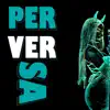Perversa - Single album lyrics, reviews, download