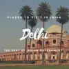 Places to Visit in India: Delhi - The Seat of Indian Government album lyrics, reviews, download