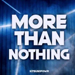 More Than Nothing - Single by KITSUN3POWR album reviews, ratings, credits