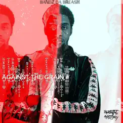 Against the Grain II by Bandz Da Breash album reviews, ratings, credits