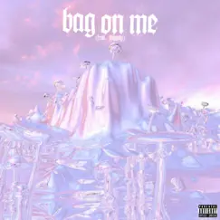 Bag On Me (feat. Biggity) - Single by Lil Waters album reviews, ratings, credits