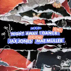 Night Away (Dance) [Jax Jones Remix] Song Lyrics