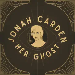 Her Ghost - Single by Jonah Carden album reviews, ratings, credits