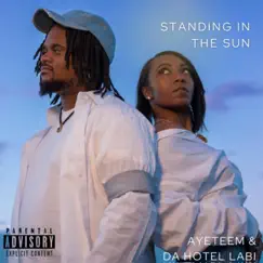 Standing in the Sun - EP by AyeTeeM & Da Hotel Labi album reviews, ratings, credits