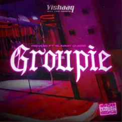 Groupie (feat. Slimmy Cuare) Song Lyrics