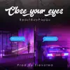 Close Your Eyes - Single album lyrics, reviews, download