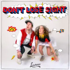 Don't Lose Sight - Single by Lawrence album reviews, ratings, credits