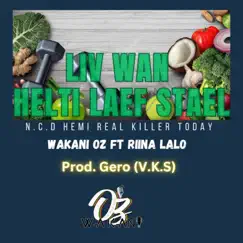 Liv Helti Laef Stael (feat. Riina Lalo) - Single by Wakani Oz album reviews, ratings, credits