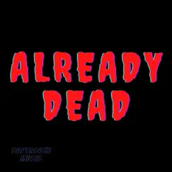 Already Dead - Single by Saptroshi music album reviews, ratings, credits