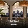Sheik Zayed - EP album lyrics, reviews, download