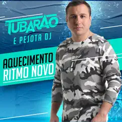 Aquecimento Ritmo Novo - Single by DJ Tubarão & Pejota DJ album reviews, ratings, credits
