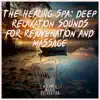 The Healing Spa: Deep Relaxation Sounds for Rejuvenation and Massage album lyrics, reviews, download