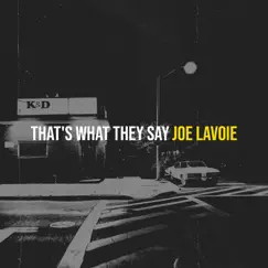 That's What They Say - Single by Joe Lavoie album reviews, ratings, credits