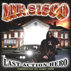 Last Action Hero - Single by Mr. Sisco & Jake OHM album reviews, ratings, credits