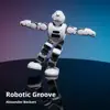 Robotic Groove - Single album lyrics, reviews, download