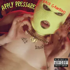 Apply Pressure - Single by Kash Gambino album reviews, ratings, credits