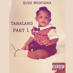 Tana Land, Pt. 1 (feat. TurnTheStoveOnBlaze) - Single by Quez Montana album reviews, ratings, credits