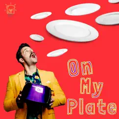 On My Plate - Single by Hot Toast Music Company album reviews, ratings, credits