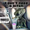 I don't need a bitch (feat. Ludwigvandub & Jamerson Alien) - Single album lyrics, reviews, download