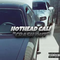 Crash Out - Single by Hothead Cali album reviews, ratings, credits