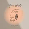 Your Words - Single album lyrics, reviews, download