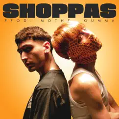 SHOPPAS (feat. Mothz & Gumma Vybz) Song Lyrics