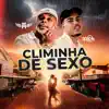 Climinha de Sexo (feat. Mc Rodrigo do Cn) song lyrics