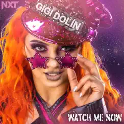 WWE: Watch Me Now (Gigi Dolin) - Single by Def rebel album reviews, ratings, credits