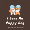 I Love My Puppy Dog - Single album lyrics, reviews, download