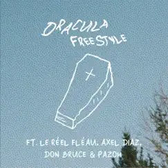 DRACULA FREESTYLE (feat. Le Réel Fléau, Axel Diaz, Don Bruce & Pazoh) Song Lyrics