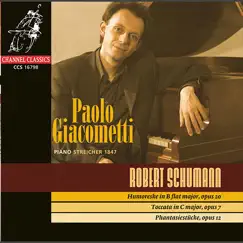 Schumann: Humoreske in B Flat Major Opus 20, Toccata in C Major Opus 7 & Phantasiestücke Opus 12 by Paolo Giacometti album reviews, ratings, credits