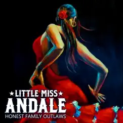 Little Miss Andale - Single by Honest Family Outlaws album reviews, ratings, credits