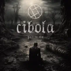 Wait To Die - Single by Cibola album reviews, ratings, credits