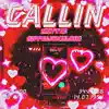Callin' (feat. Sippinjuiceluke) - Single album lyrics, reviews, download