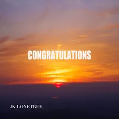 Congratulations - Single by JK LoneTree album reviews, ratings, credits